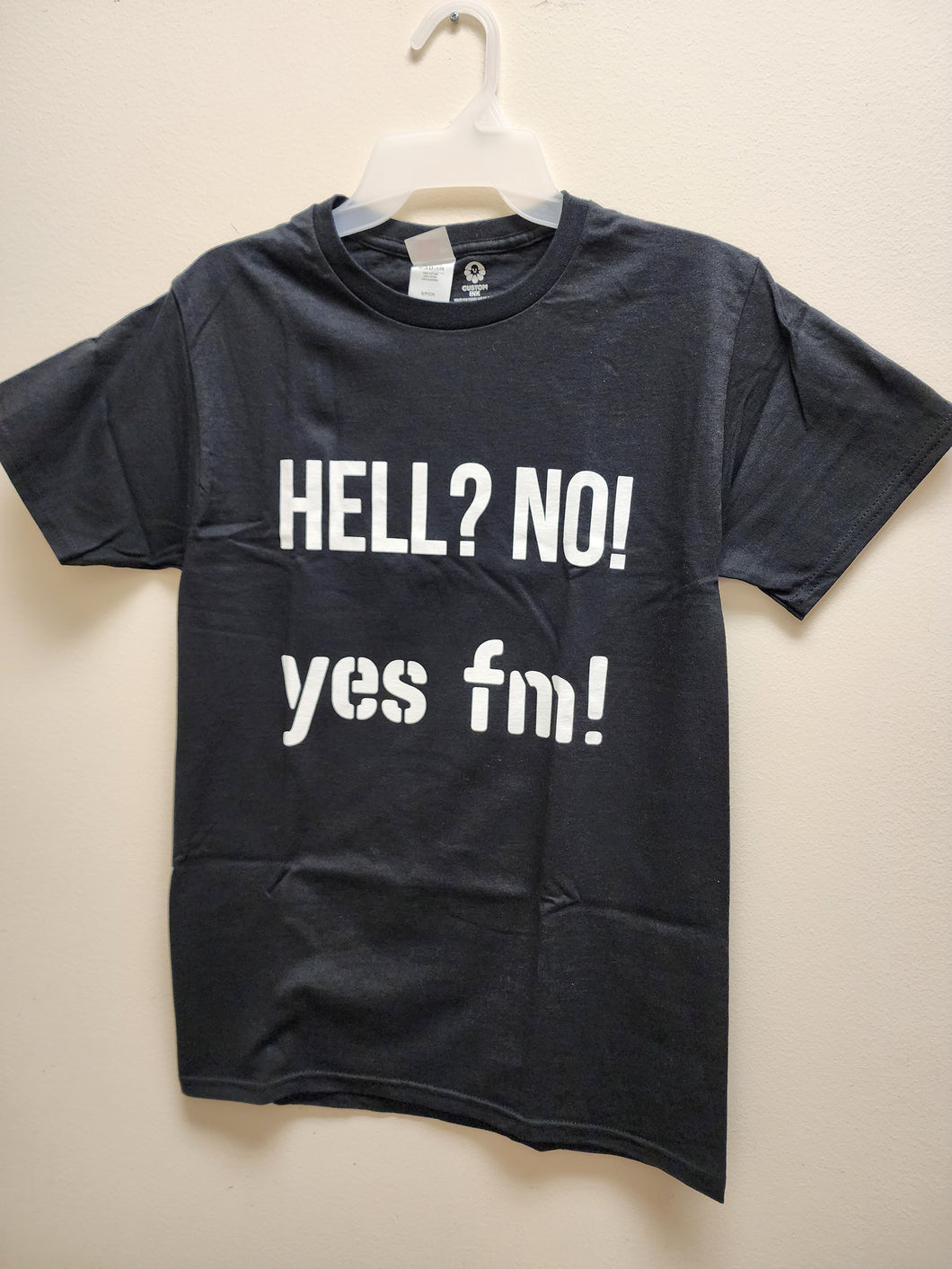 Hell No! YES FM! Shirt  #404